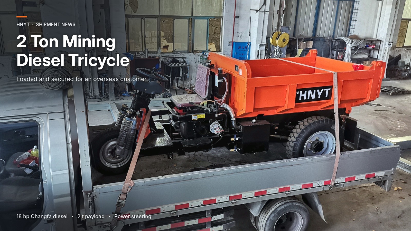 HNYT Loads and Ships a 2 Ton Mining Diesel Tricycle to an Overseas Custome